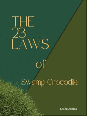 cover image of The 23 Laws of the Swamp Crocodile